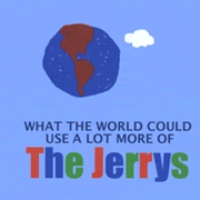 what-the-world-could-use-a-lot-more-of-the-jerrys